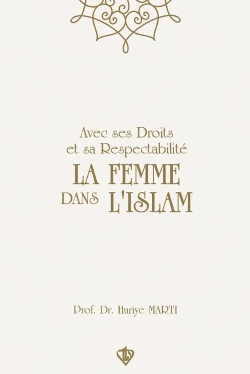Avec Ses Droits Et Sa Respectabilite La Femme Dans Lıslam “Hakları Ve Saygınlığıyla İslamda Kadın”
