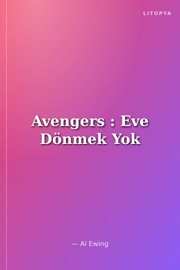 Avengers : Eve Dönmek Yok