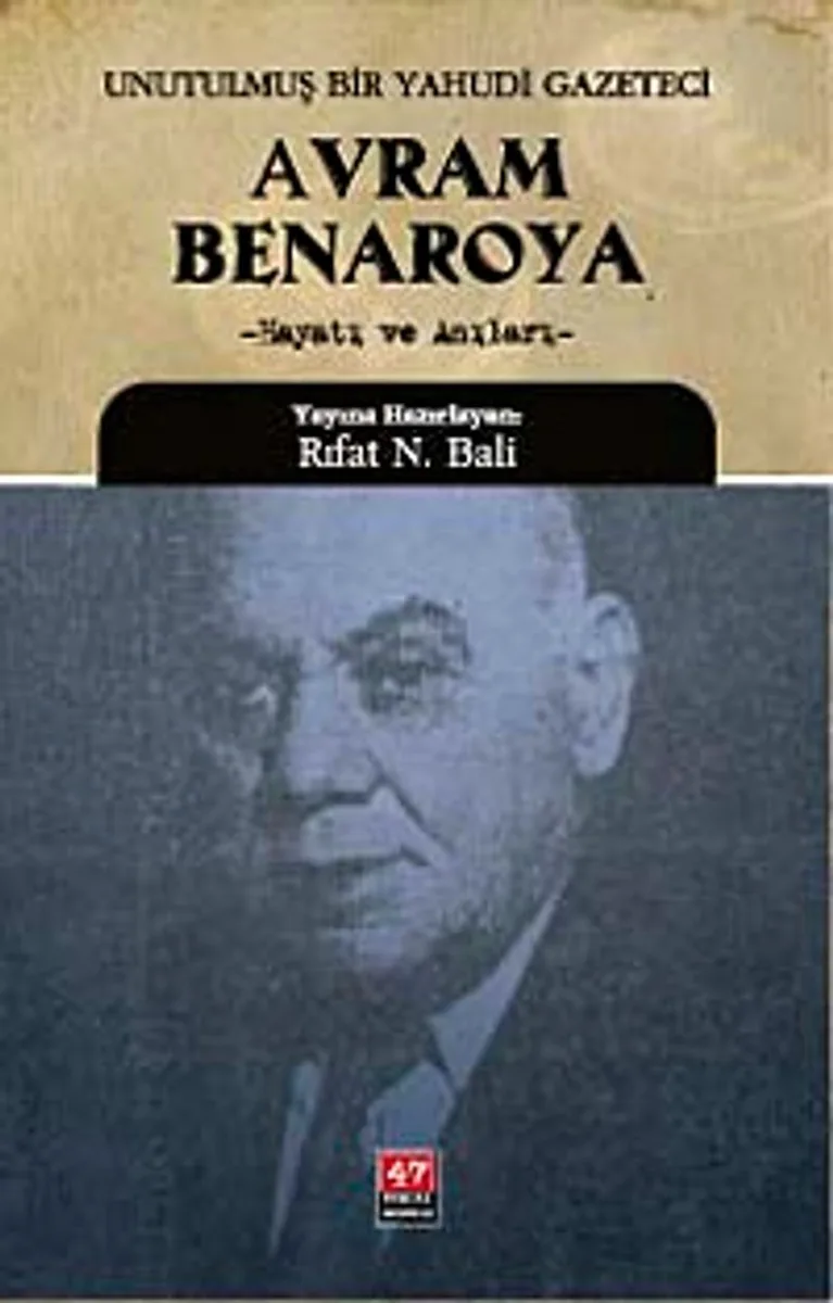 Avram Benaroya-Unutulmuş Bir Yahudi Gazeteci Hayatı ve Anıları