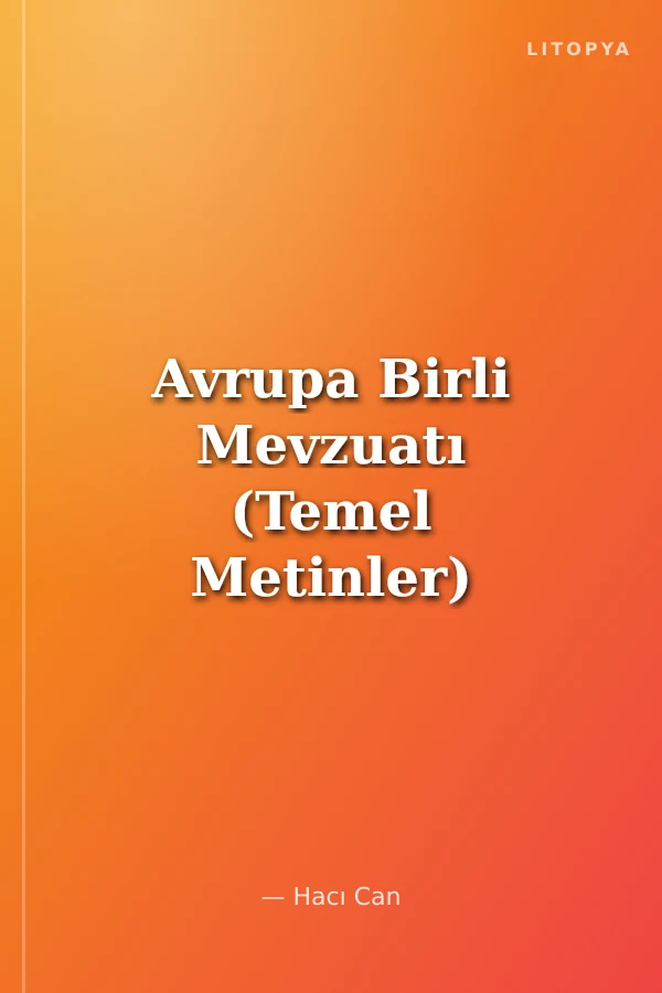 Avrupa Birli Mevzuatı (Temel Metinler)