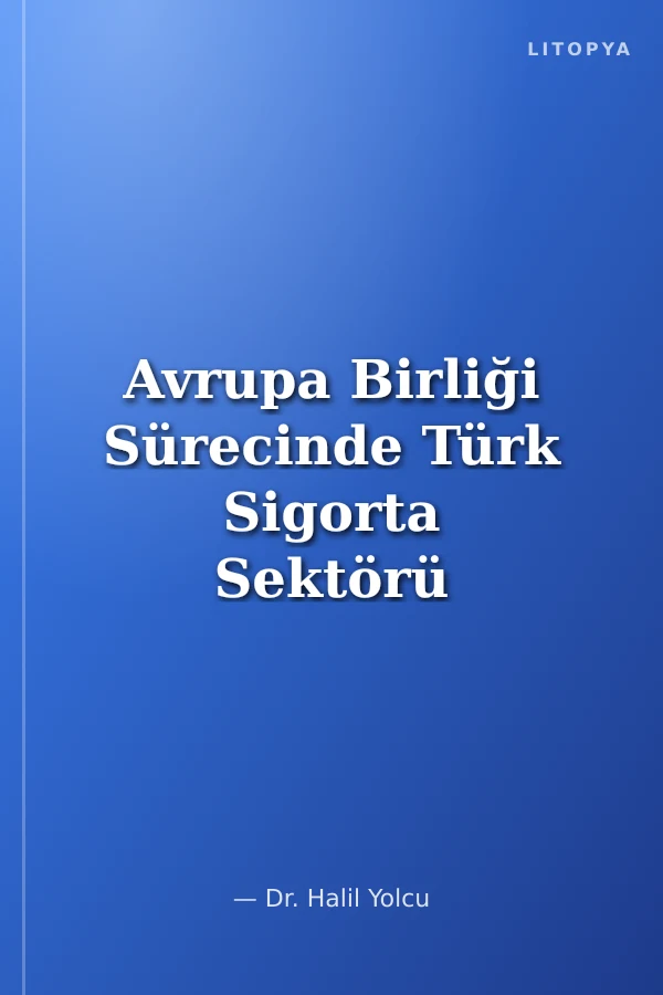 Avrupa Birliği Sürecinde Türk Sigorta Sektörü