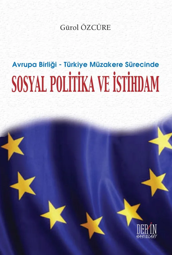 Avrupa Birliği Türkiye Müzakere Sürecinde Sosyal Politika ve İstihdam