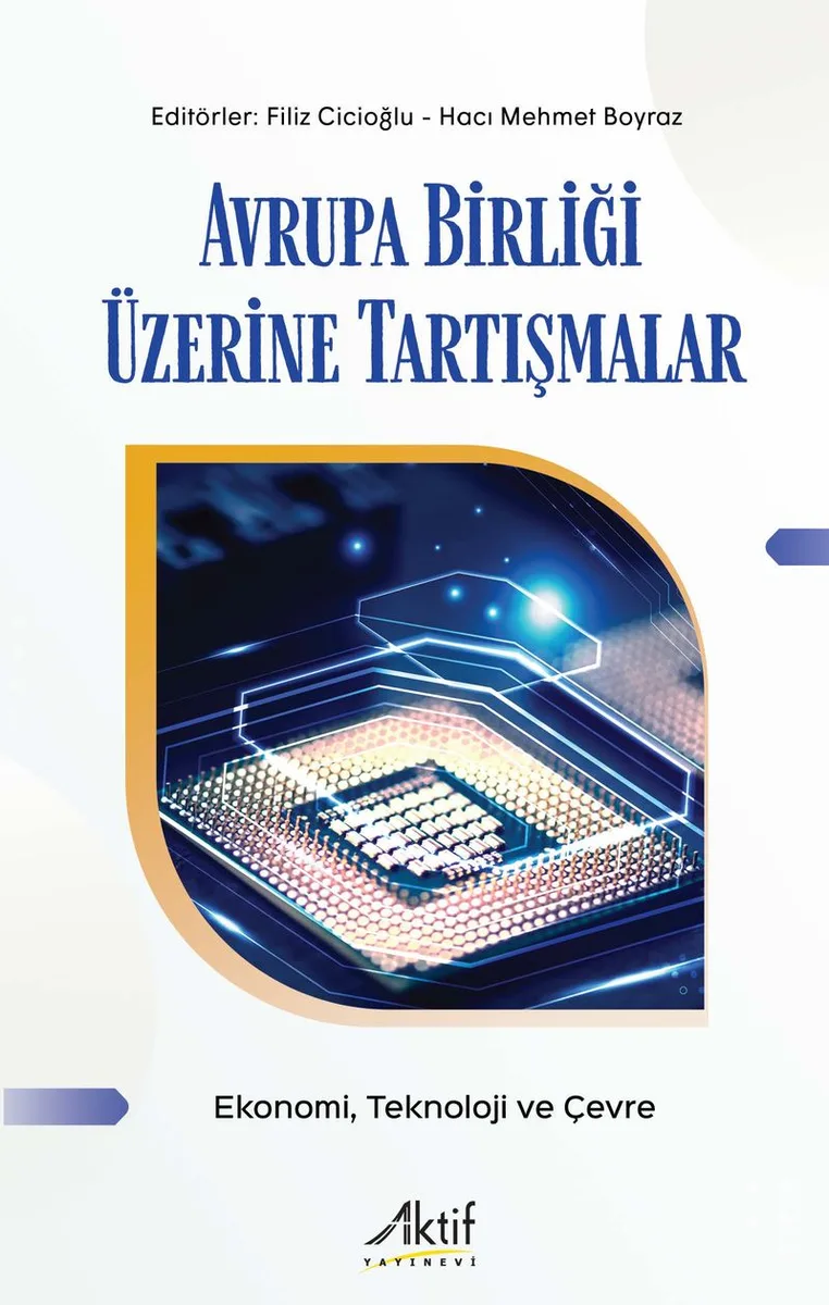 Avrupa Birliği Üzerine Tartışmalar Ekonomi, Teknoloji ve Çevre