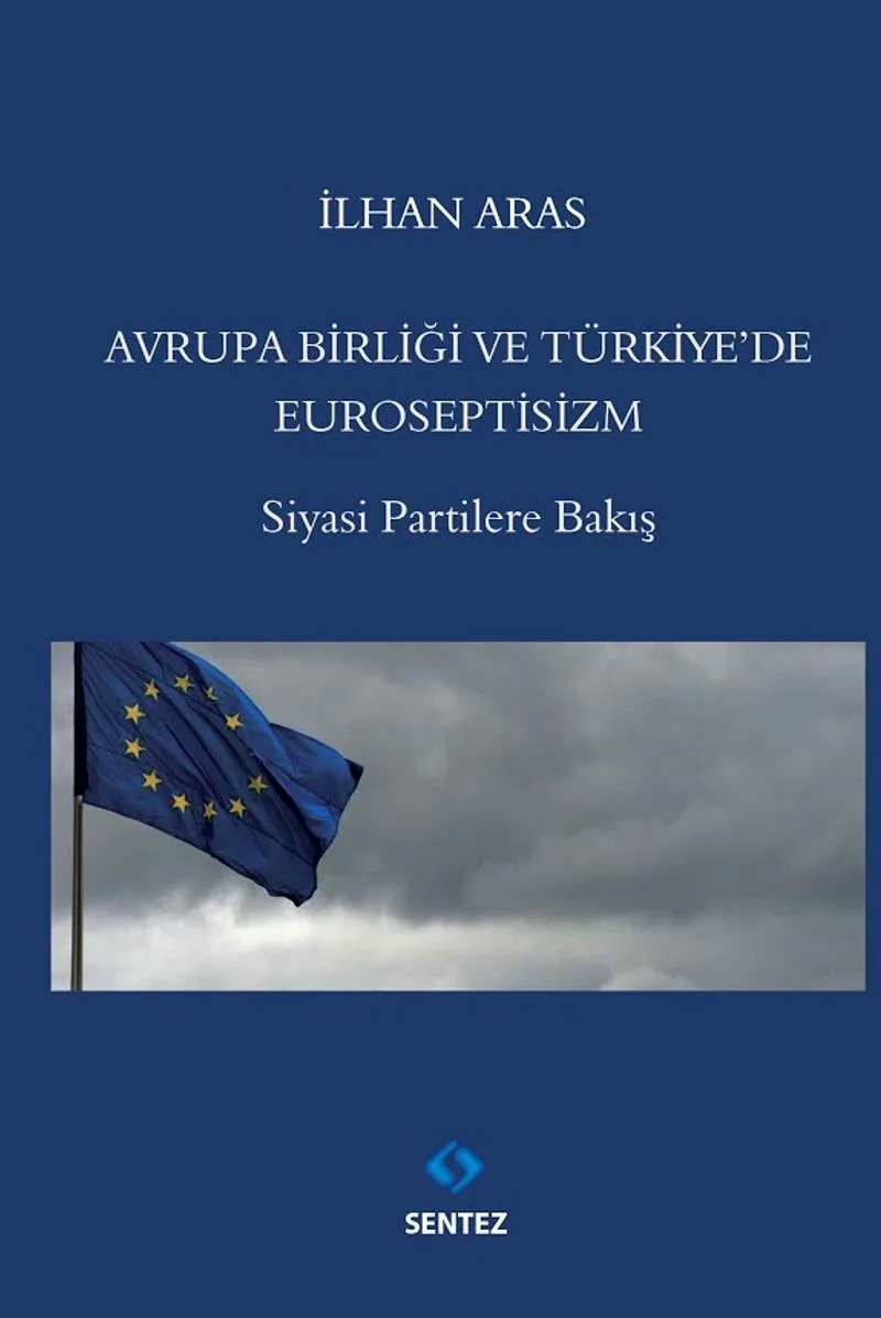 Avrupa Birliği ve Türkiye'de Euroseptisizm Siyasi Partilere Bakış