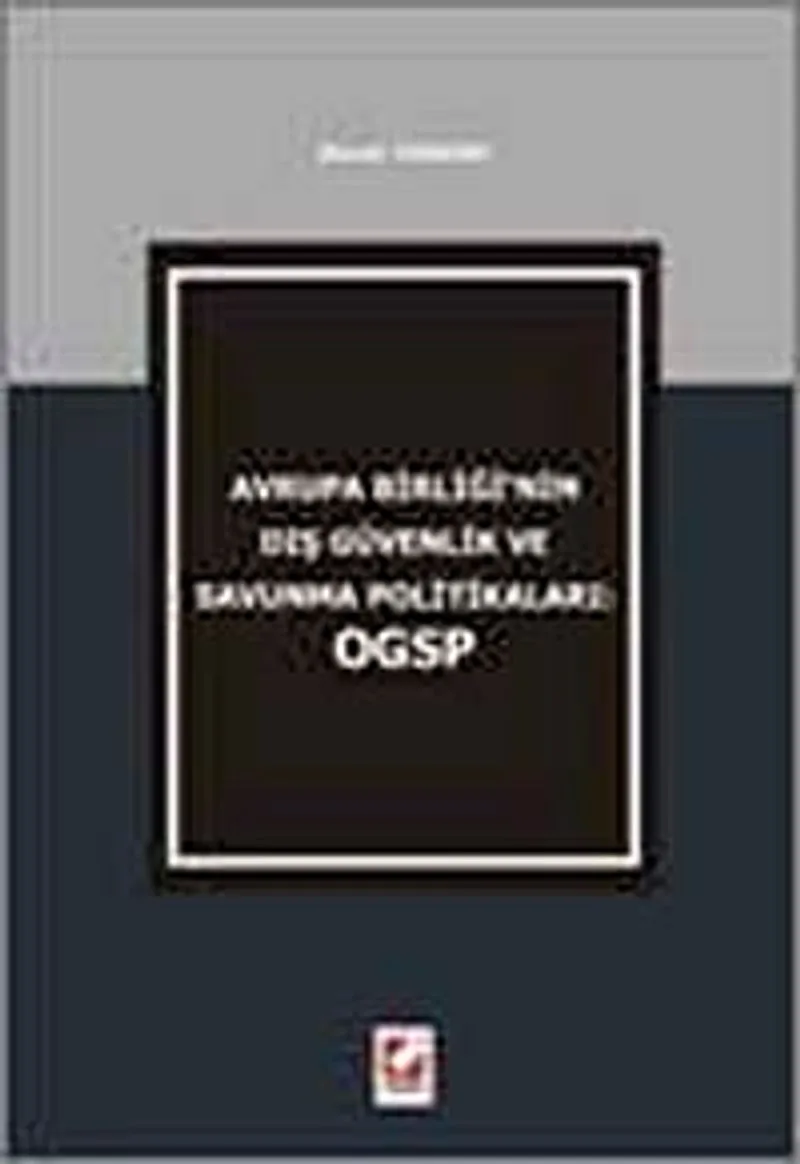 Avrupa Birliğinin Dış Güvenlik ve Savunma Politikaları: OGSP