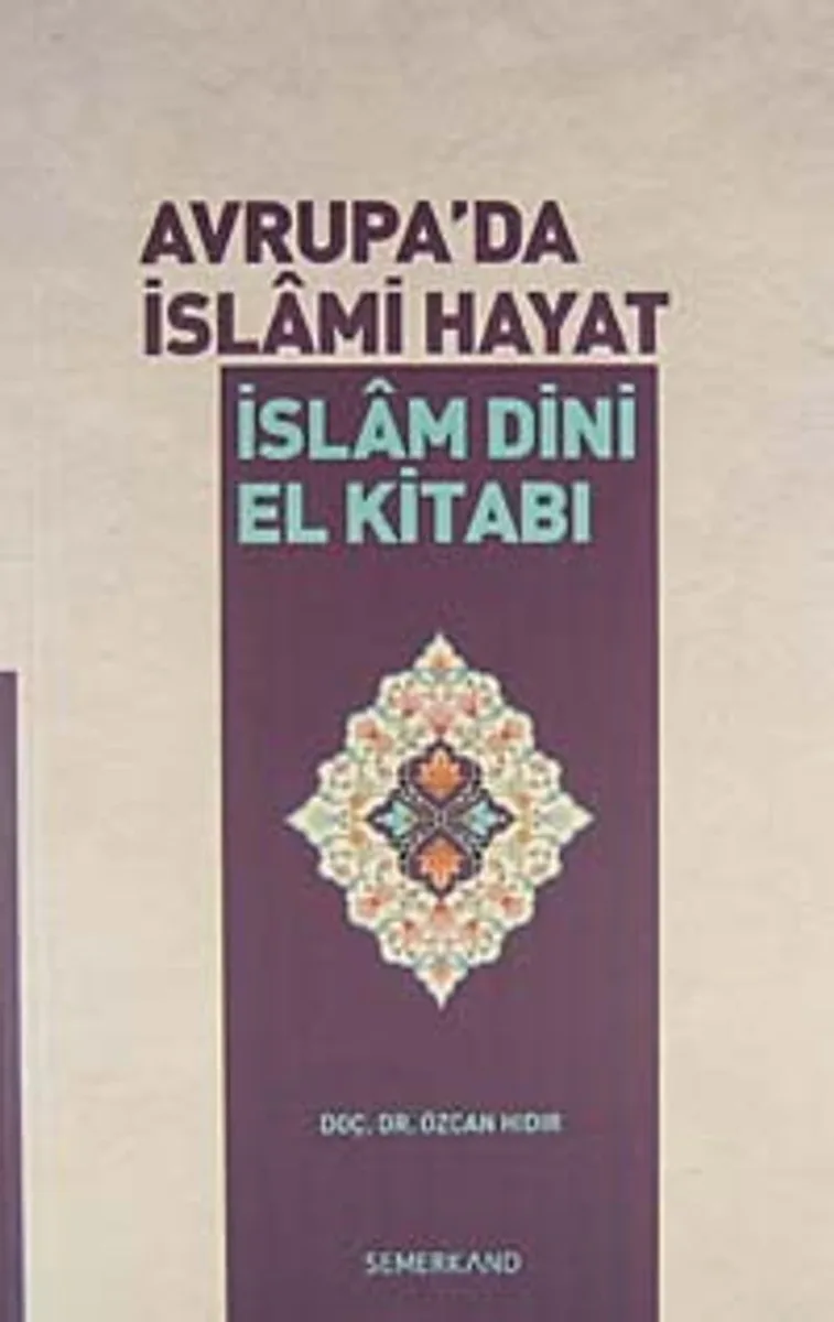 Avrupa'da İslami Hayat / İslam Dini El Kitabı