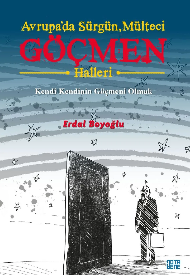 Avrupa'da Sürgün, Mülteci, Göçmen Halleri Kendi Kendinin Göçmeni Olmak