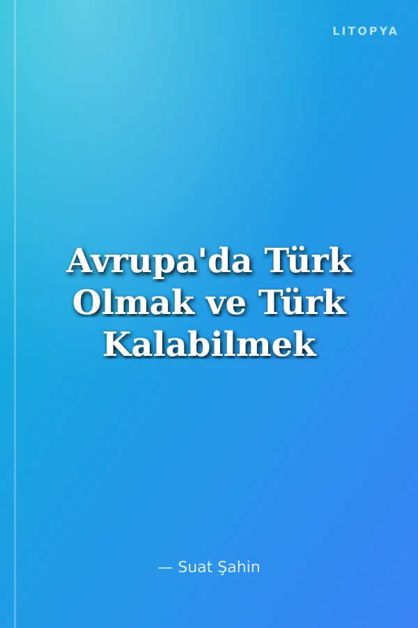 Avrupa'da Türk Olmak ve Türk Kalabilmek