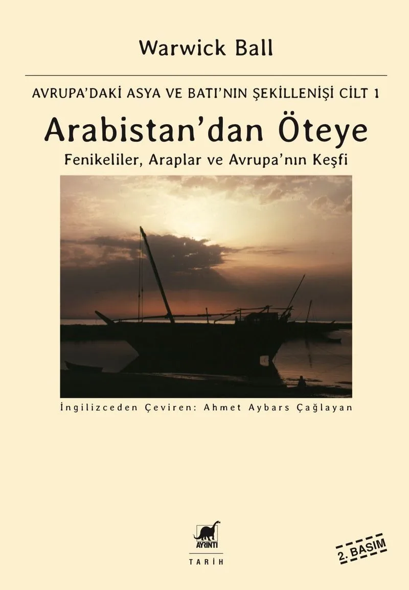 Avrupa'daki Asya ve Batı'nın Şekillenişi Arabistan'dan Öteye -1 Fenikeliler, Araplar ve Avrupa'nın Keşfi