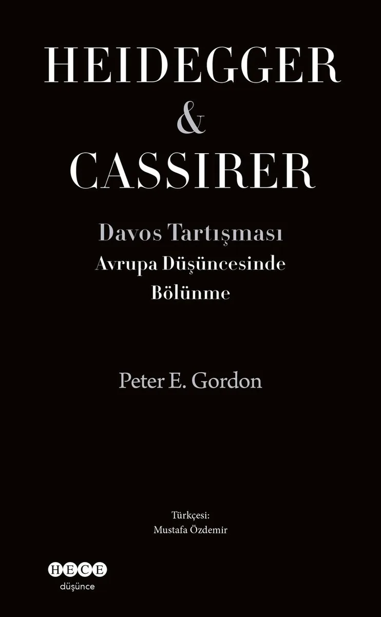 Avrupa Düşüncesinde Bölünme Davos Tartışması Heidegger - Cassirer