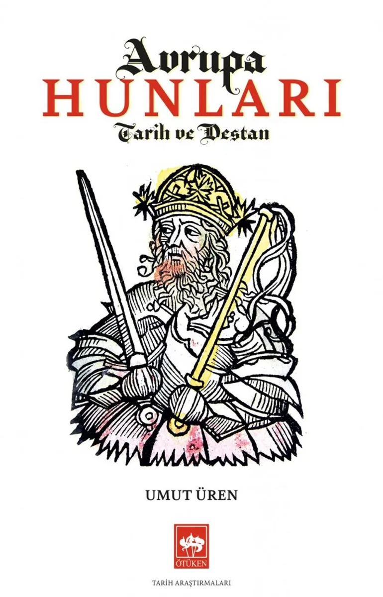 Avrupa Hunları Tarih ve Destanı
