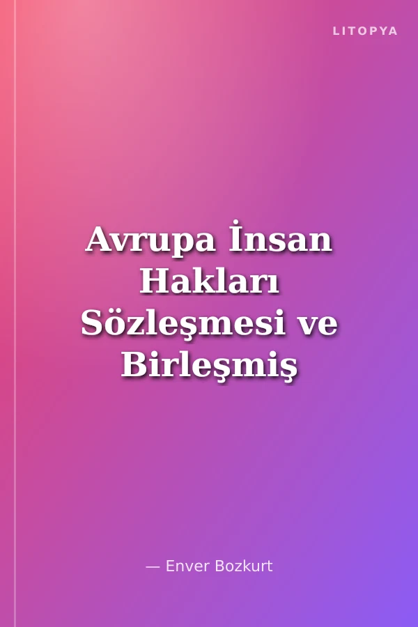 Avrupa İnsan Hakları Sözleşmesi ve Birleşmiş Milletler Şartı