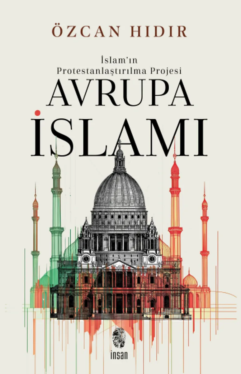 Avrupa İsIamı İslam'ın Protestanlaştırılma Projesi
