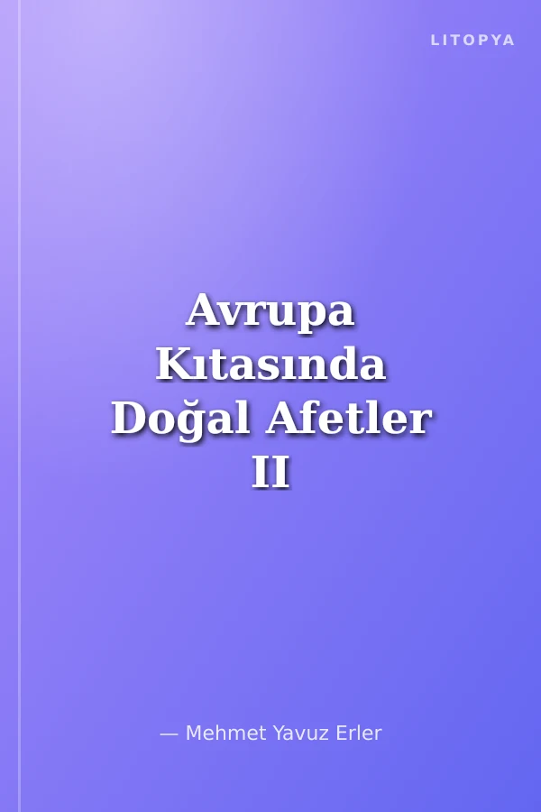 Avrupa Kıtasında Doğal Afetler II
