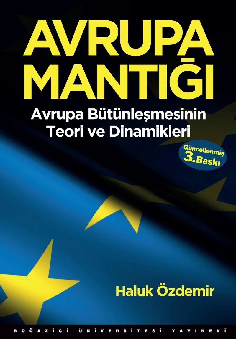 Avrupa Mantığı: Avrupa Bütünleşmesinin Teori ve Dinamikleri