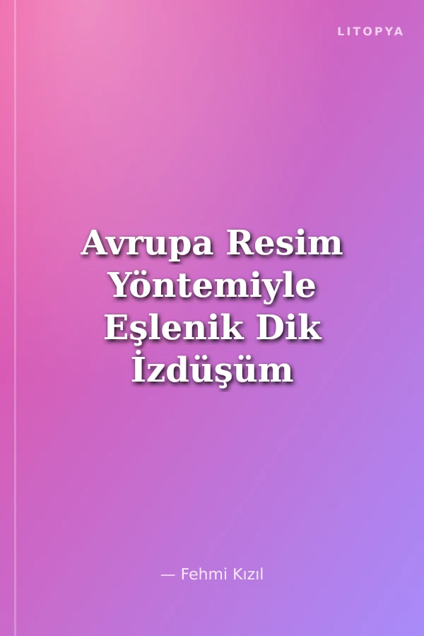Avrupa Resim Yöntemiyle Eşlenik Dik İzdüşüm Alıştırmaları