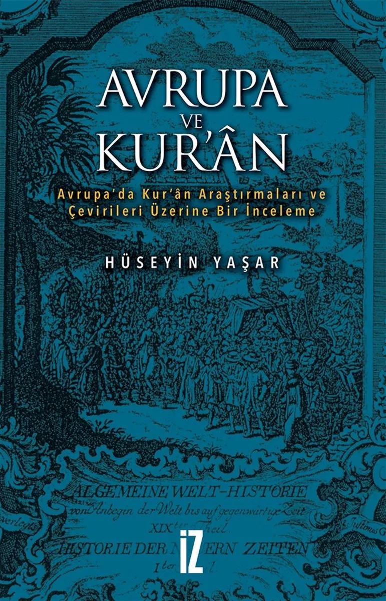 Avrupa ve Kur'an Avrupa'da Kur'an Araştırmaları ve Çevirileri Üzerine Bir İnceleme