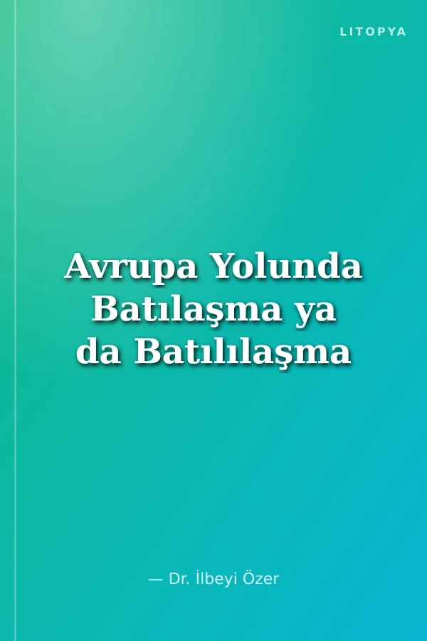 Avrupa Yolunda Batılaşma ya da Batılılaşma