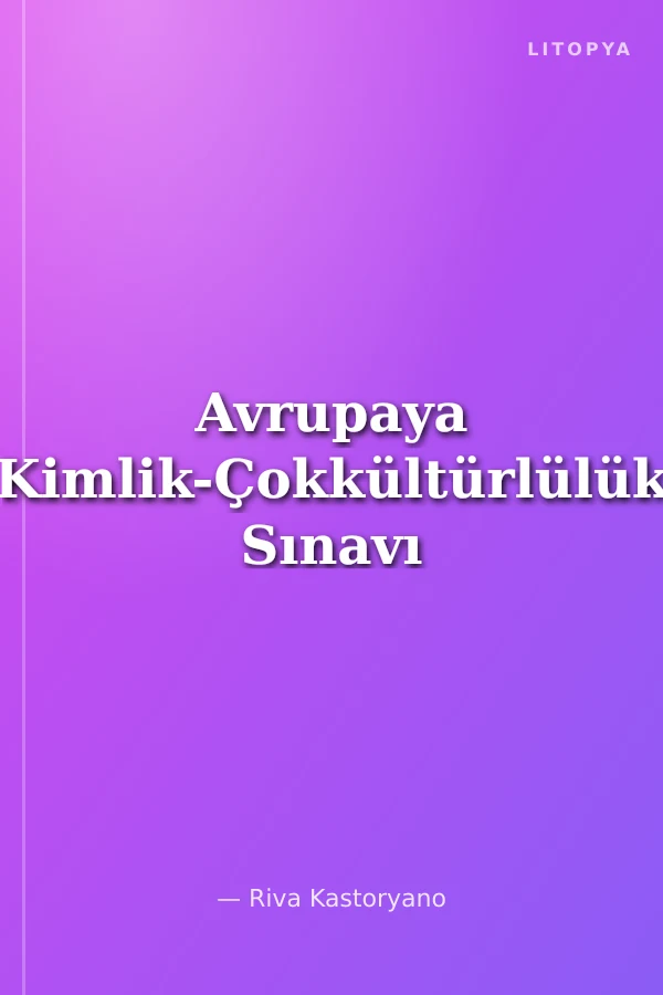 Avrupaya Kimlik-Çokkültürlülük Sınavı