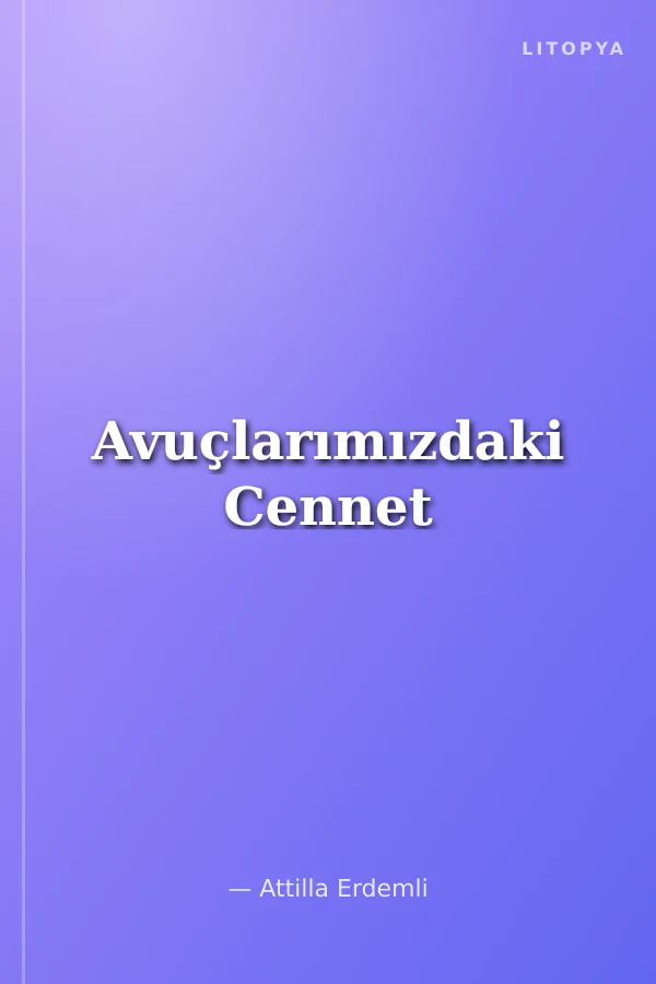 Avuçlarımızdaki Cennet