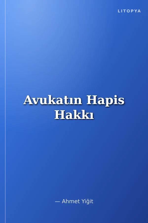 Avukatın Hapis Hakkı