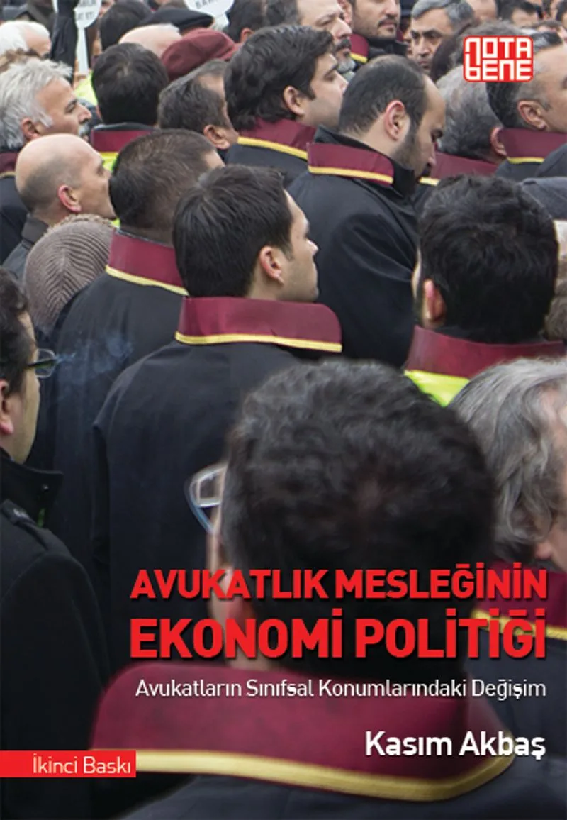 Avukatlık Mesleğinin Ekonomi Politiği Avukatların Sınıfsal Konumlarındaki Değişim
