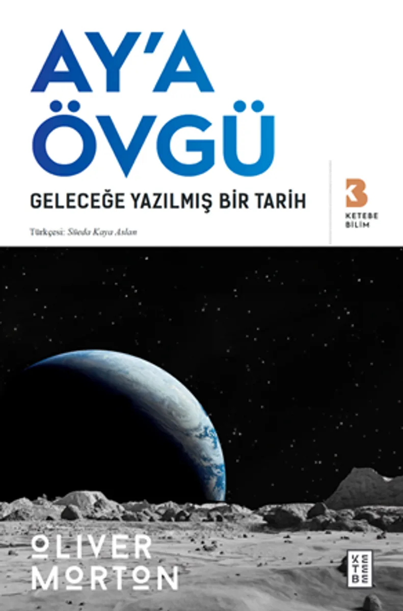 Ay'a Övgü / Geleceğe Yazılmış Bir Tarih