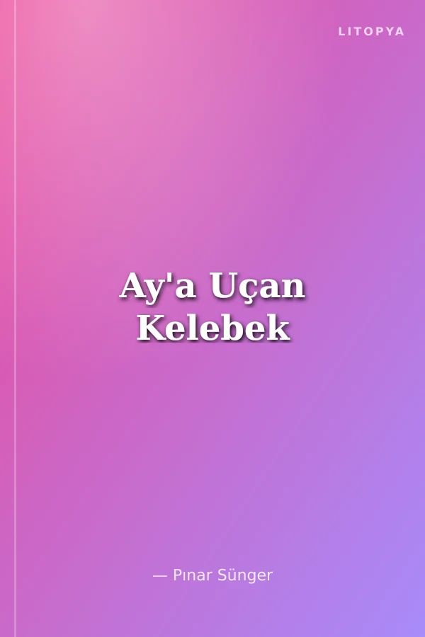 Ay'a Uçan Kelebek