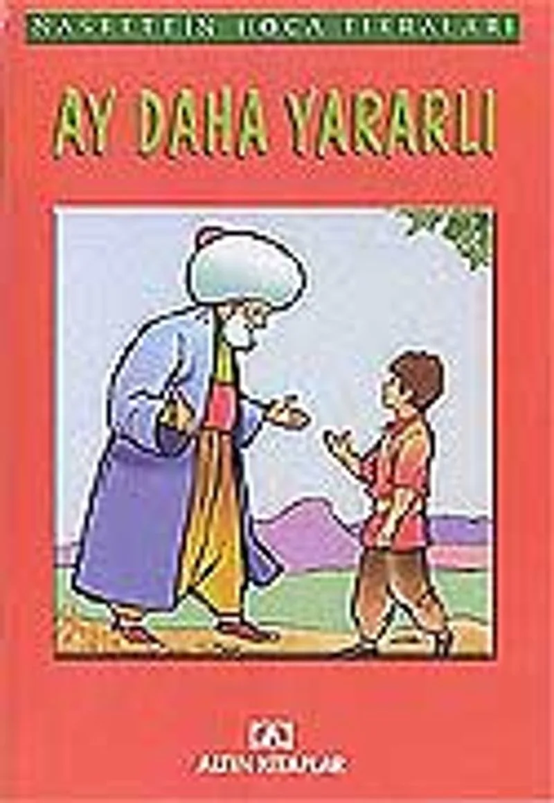 Ay Daha Yararlı /Nasrettin Hoca Fıkraları