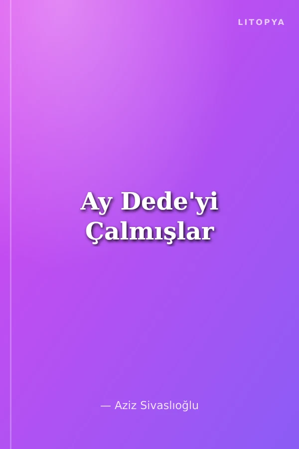 Ay Dede'yi Çalmışlar