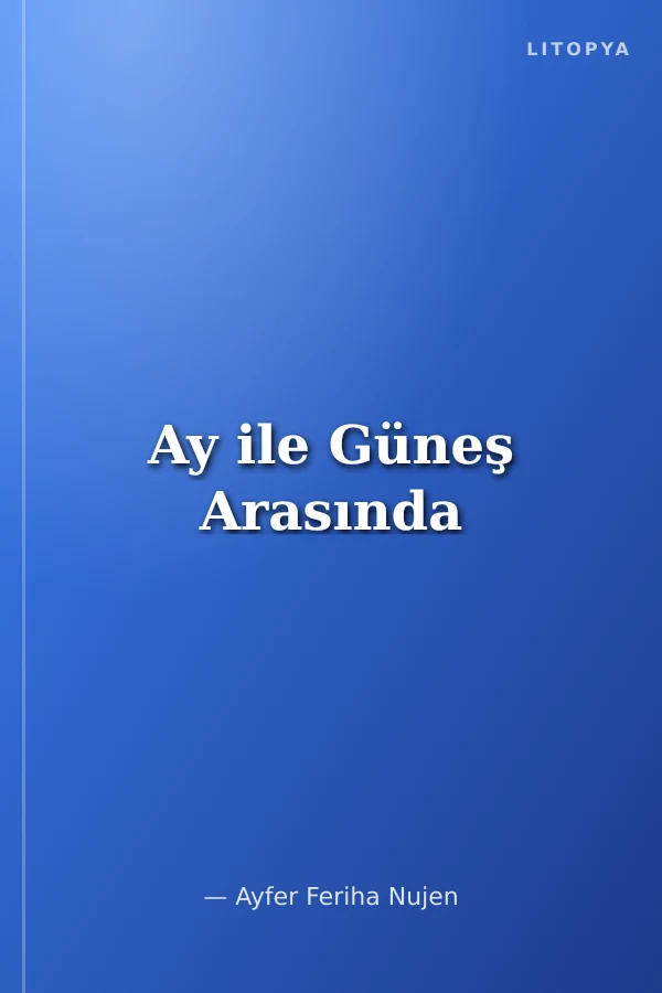 Ay ile Güneş Arasında