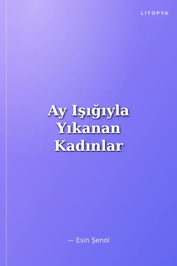 Ay Işığıyla Yıkanan Kadınlar