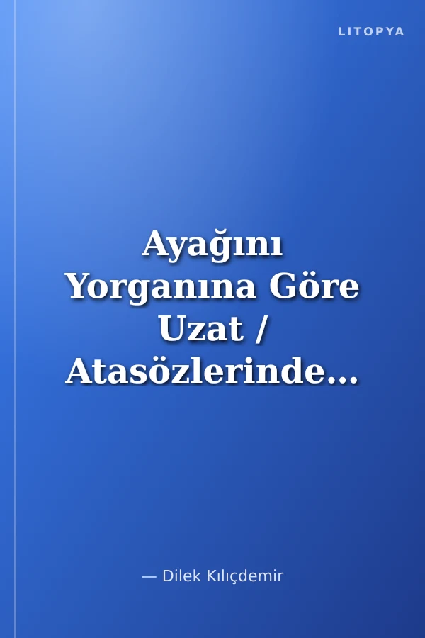 Ayağını Yorganına Göre Uzat / Atasözlerinden Hikayeler