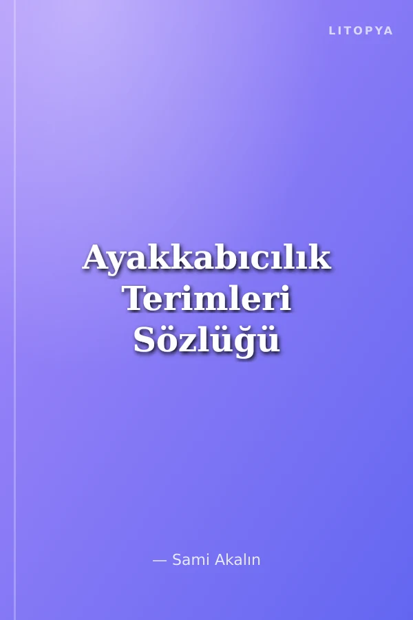 Ayakkabıcılık Terimleri Sözlüğü