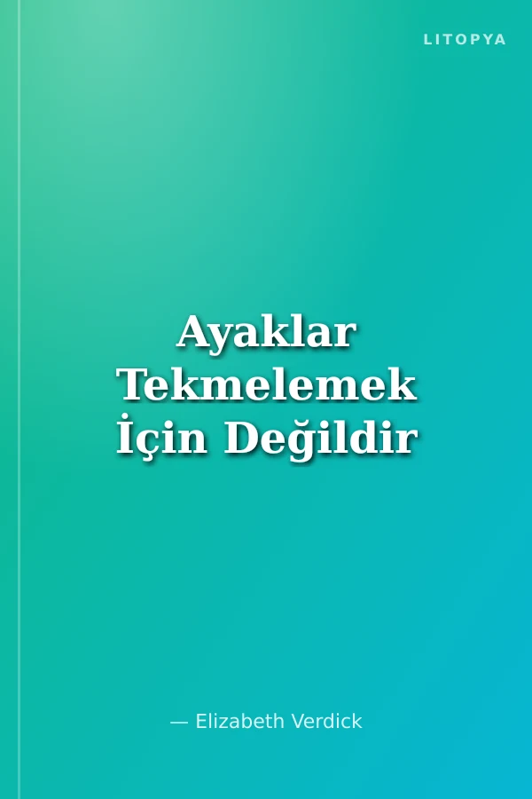 Ayaklar Tekmelemek İçin Değildir