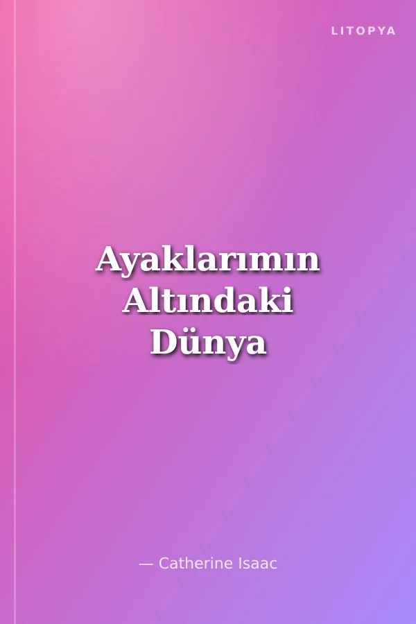 Ayaklarımın Altındaki Dünya