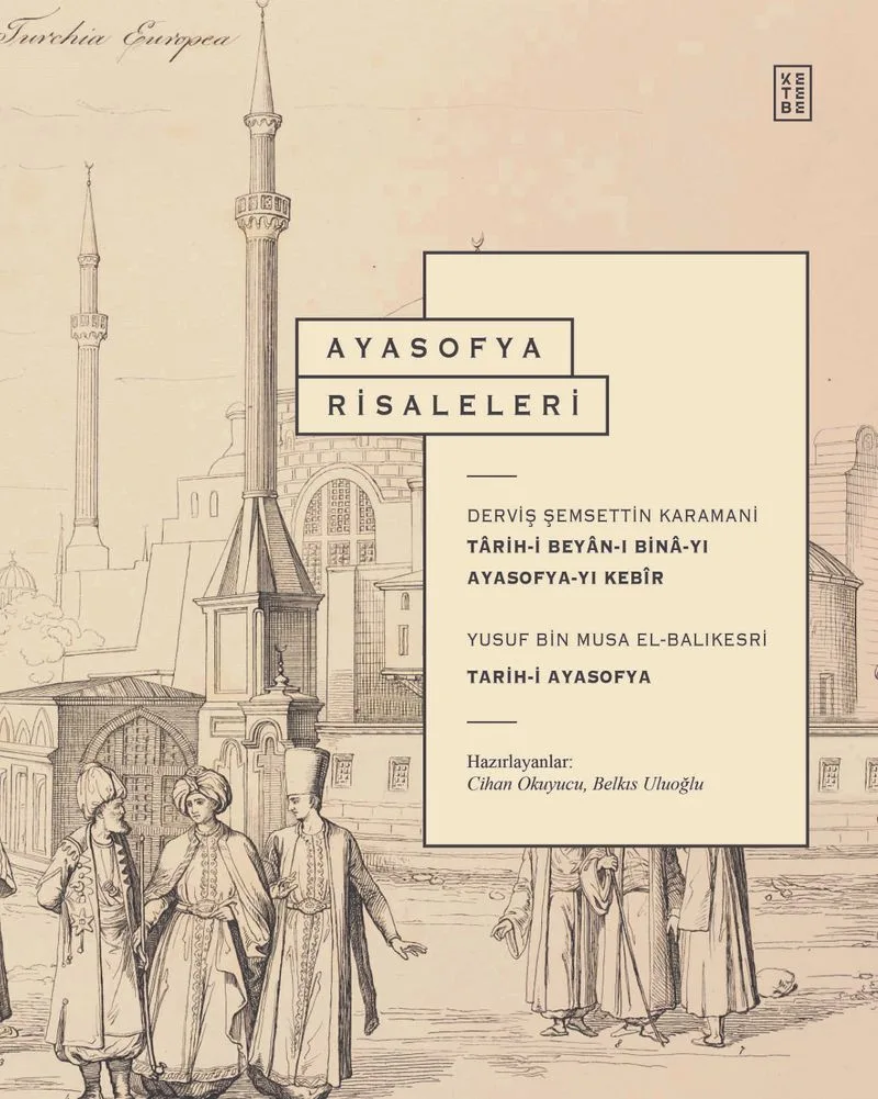 Ayasofya Risaleleri Tarih-i Beyan-ı Bina-yı Ayasofya-yı Keb&icirc;r - Tarih-i Ayasofya