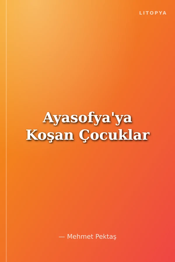 Ayasofya'ya Koşan Çocuklar