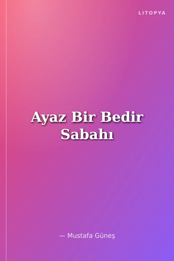 Ayaz Bir Bedir Sabahı