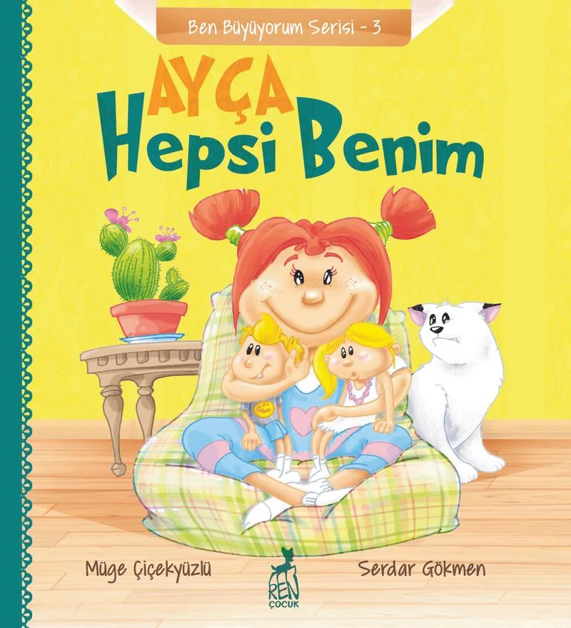 Ayça: Hepsi Benim / Ben Büyüyorum Serisi 3