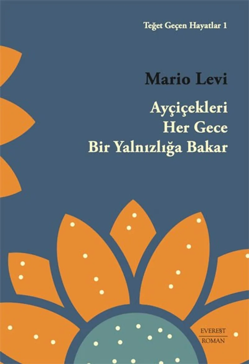 Ayçiçekleri Her Gece Bir Yalnızlığa Bakar / Teğet Geçen Hayatlar 1
