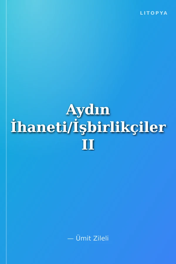 Aydın İhaneti/İşbirlikçiler II