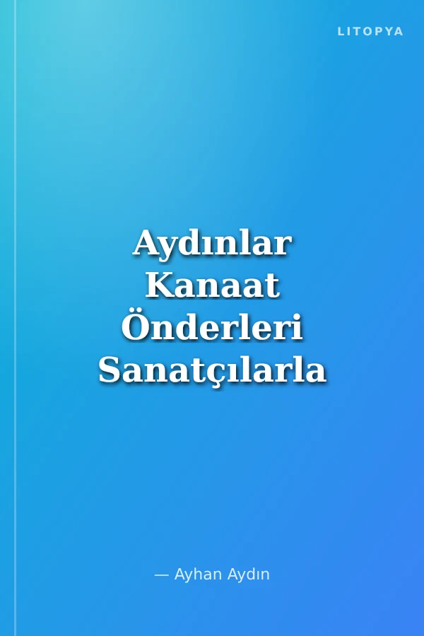 Aydınlar Kanaat Önderleri Sanatçılarla Alevilik Bektaşilik Söyleşileri