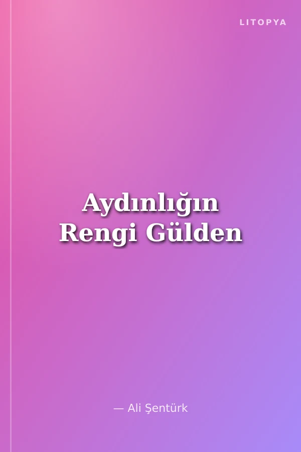 Aydınlığın Rengi Gülden