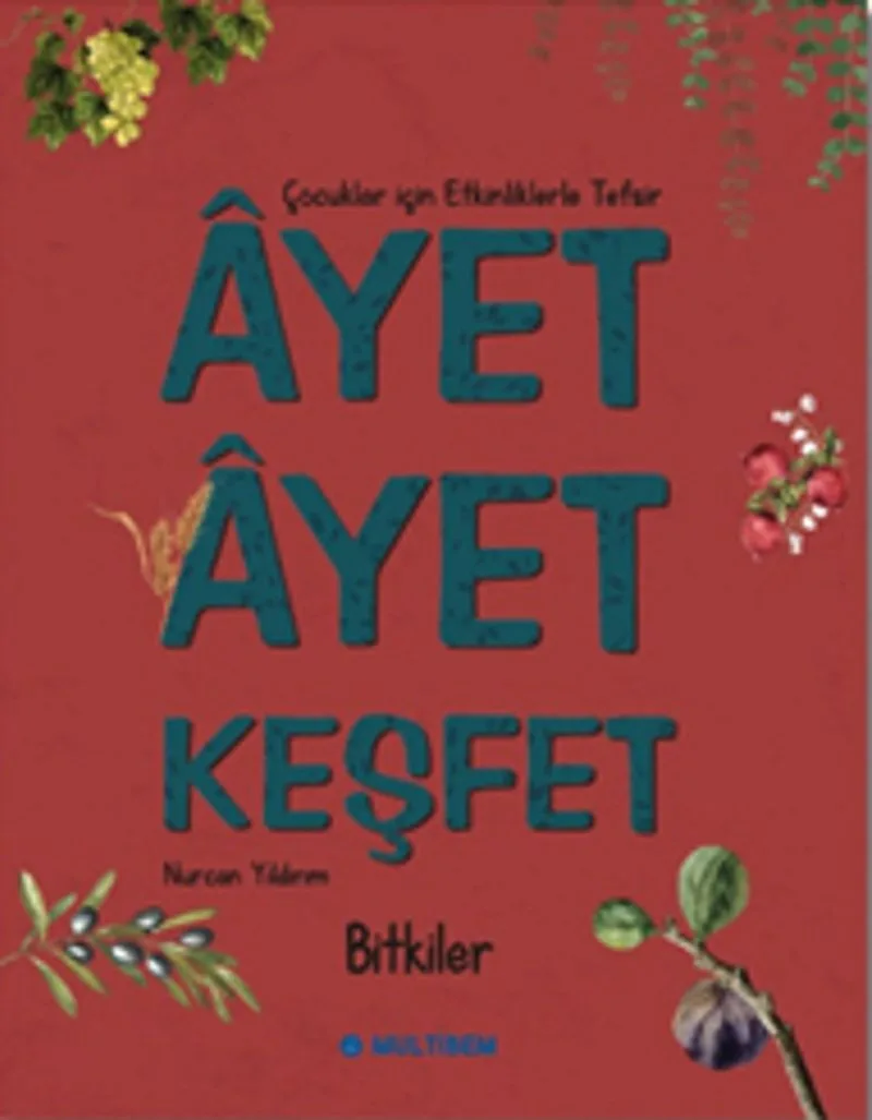 Ayet Ayet Keşfet / Bitkiler