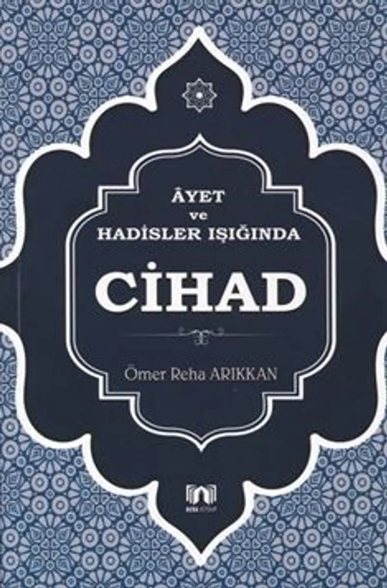 Ayet ve Hadisler Işığında Cihad