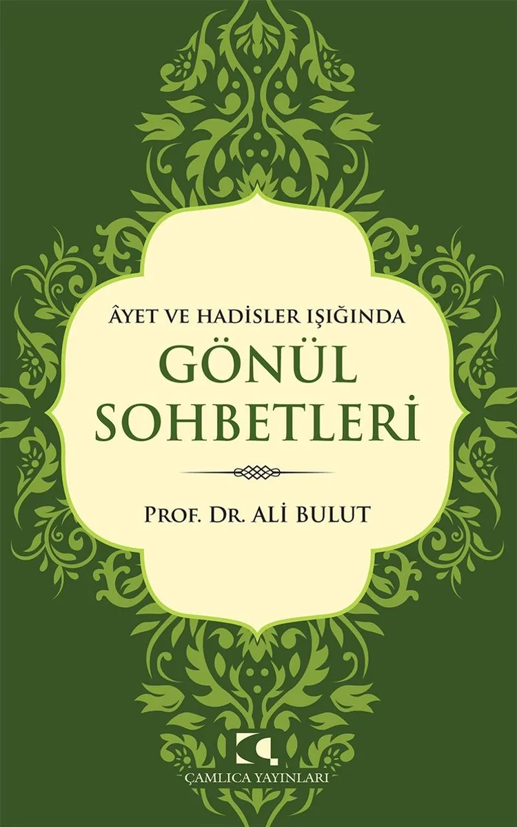 Ayet Ve Hadisler Işığında Gönül Sohbetleri