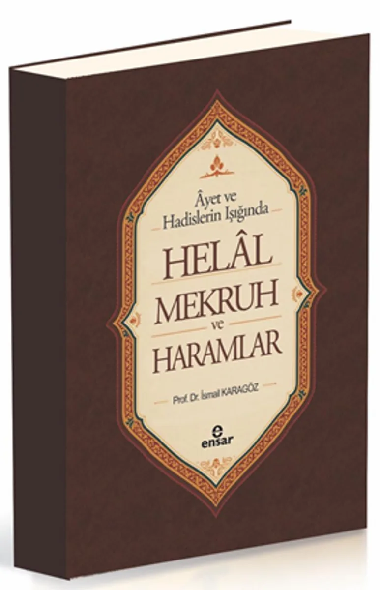 Ayet ve Hadisler Işığında Helal-Mekruh ve Haramlar