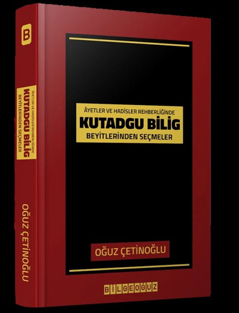 Ayet ve Hadisler Rehberliğinde Kutadgu Bilig Beyitlerinden Seçmeler