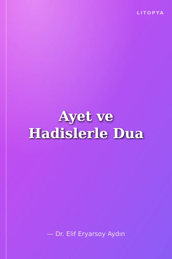 Ayet ve Hadislerle Dua